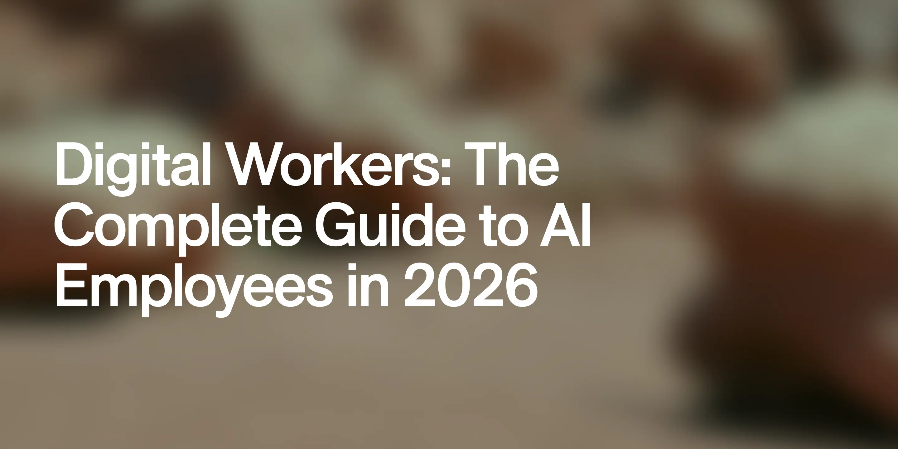 11x Digital Workers The Complete Guide To AI Employees In 2026 Digital Workers The Complete Guide To AI Employees In 2026.webp